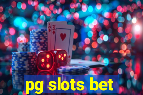 pg slots bet